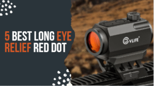 Best Long Eye Relief Red Dot
