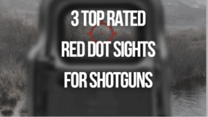 Top Rated Red Dot Sights for Shotguns