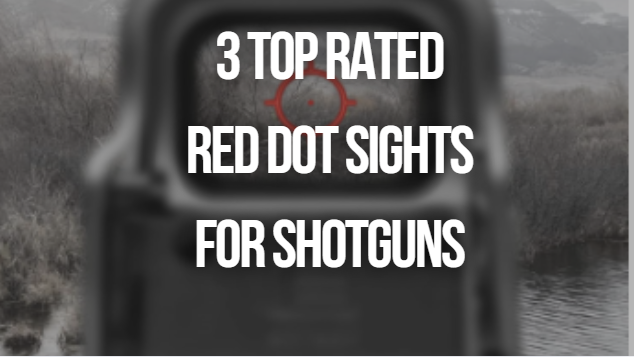 Top Rated Red Dot Sights for Shotguns