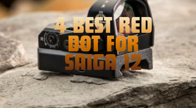 Best Red Dot for Saiga 12