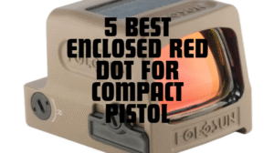 Best Enclosed Red Dot for Compact Pistol
