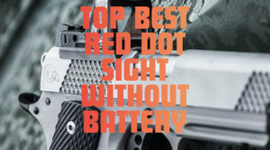 Red Dot Sight Without Battery