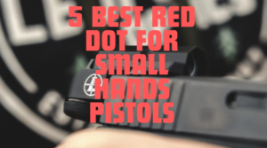 Best Red Dot for Small Hands Pistols