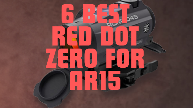 Best Red Dot Zero for AR15