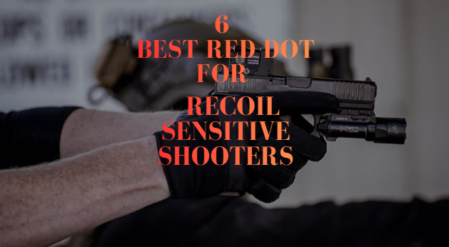 Best Red Dot for Recoil Sensitive Shooters