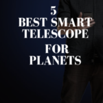 Best Smart Telescope for Planets