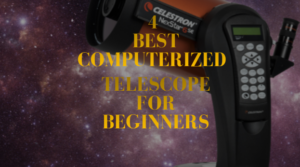 Best Computerized Telescope for Beginners