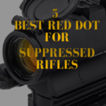 Best Red Dot for Suppressed Rifles