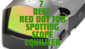 Best Red Dot for Spotting Scope Equilizer