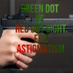 Green Dot vs Red Dot Sight for Astigmatism