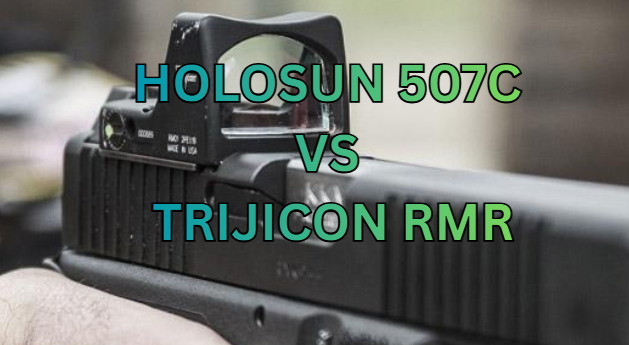 Holosun 507C vs Trijicon RMR