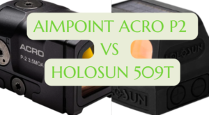 Aimpoint Acro P2 vs Holosun 509T