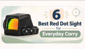 Best Red Dot Sight for Everyday Carry